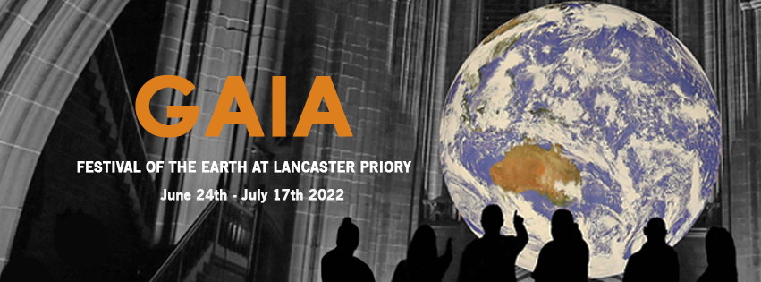 Festival of the Earth: Gaia at Lancaster Priory 2022
